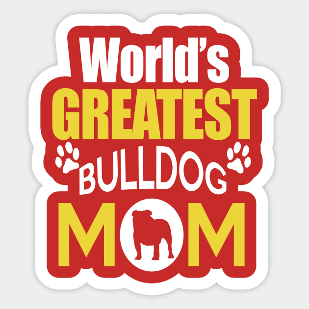 WORLD'S GREATEST BULLDOG MOM Sticker by key_ro